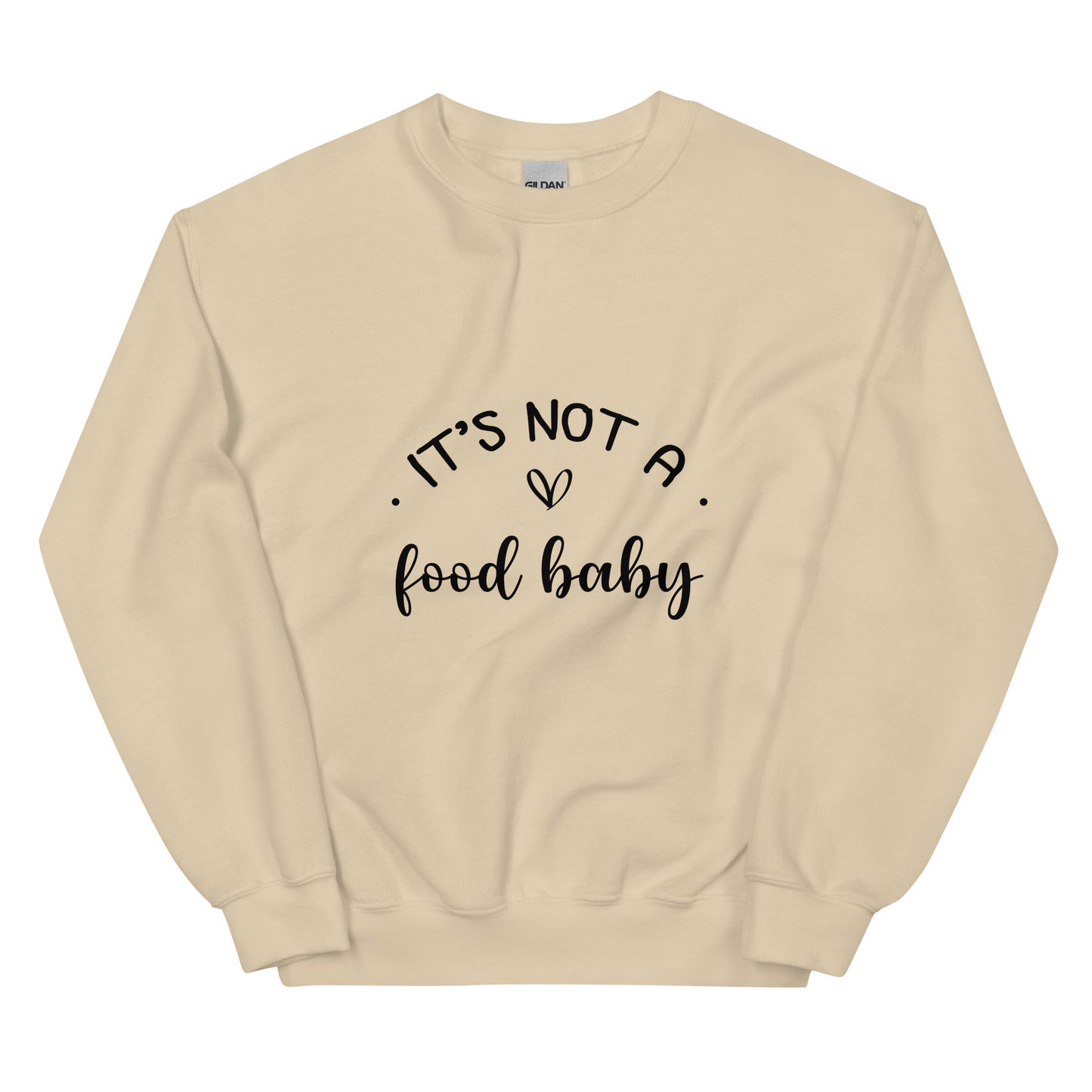 It's Not A Food Baby Unisex Sweatshirt