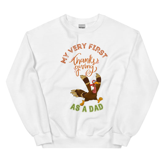 My Very First Thanksgiving as a Dad Unisex Sweatshirt
