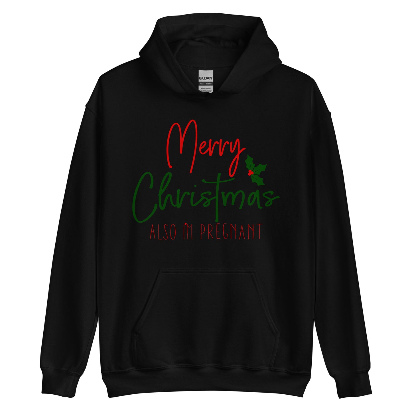 Merry Christmas - Also I'm Pregnant Unisex Hoodie