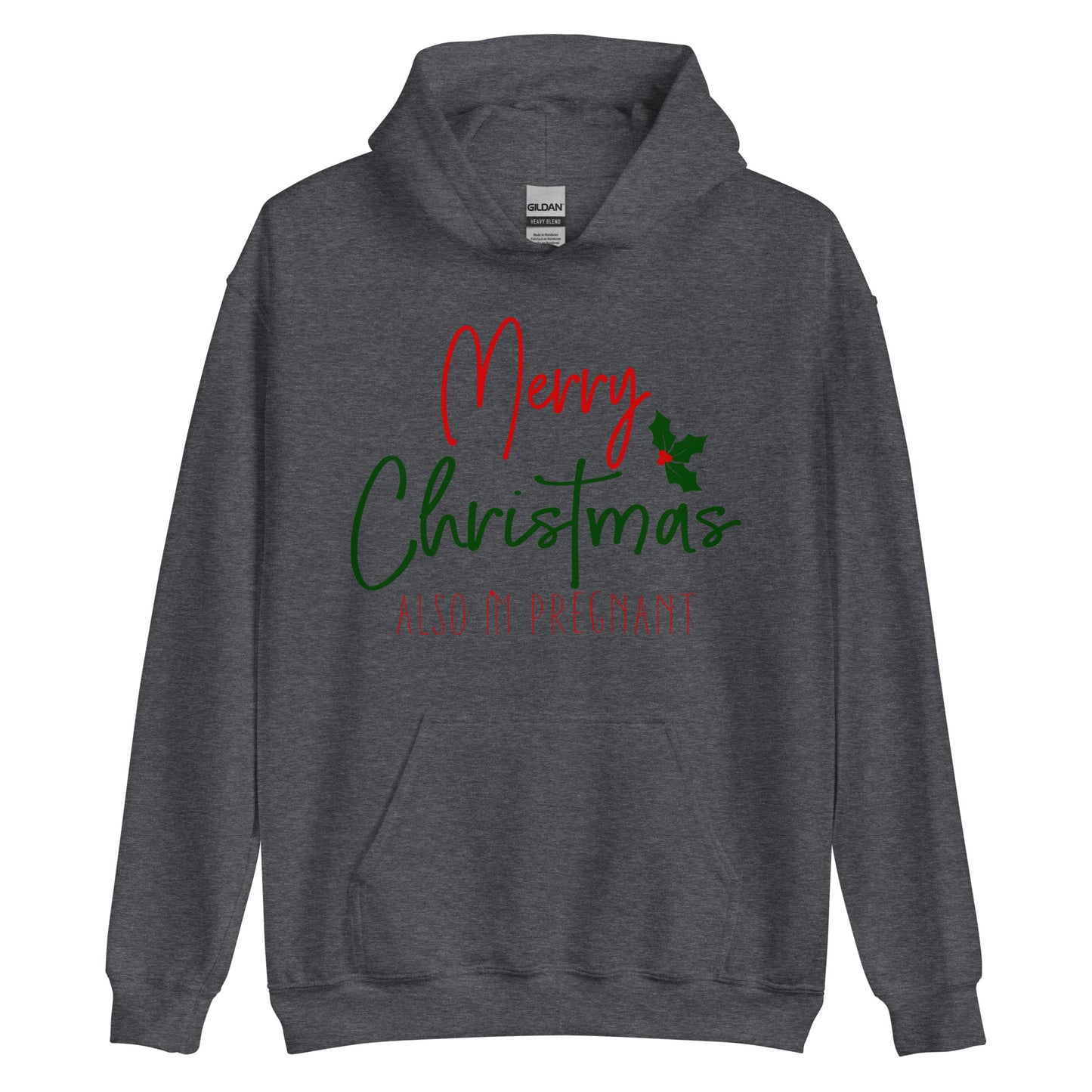 Merry Christmas - Also I'm Pregnant Unisex Hoodie