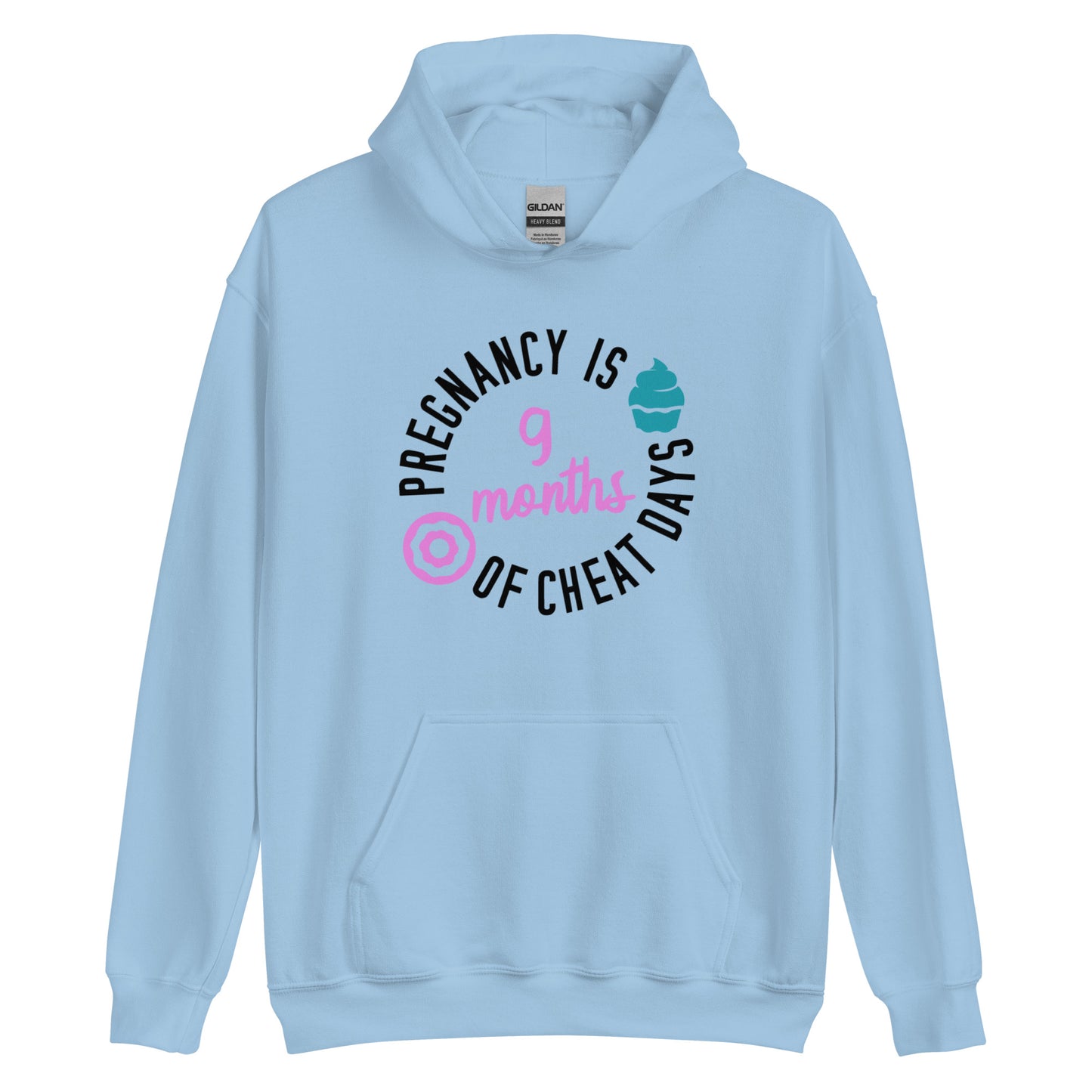 Pregnancy is 9 Months of Cheat Days Unisex Hoodie