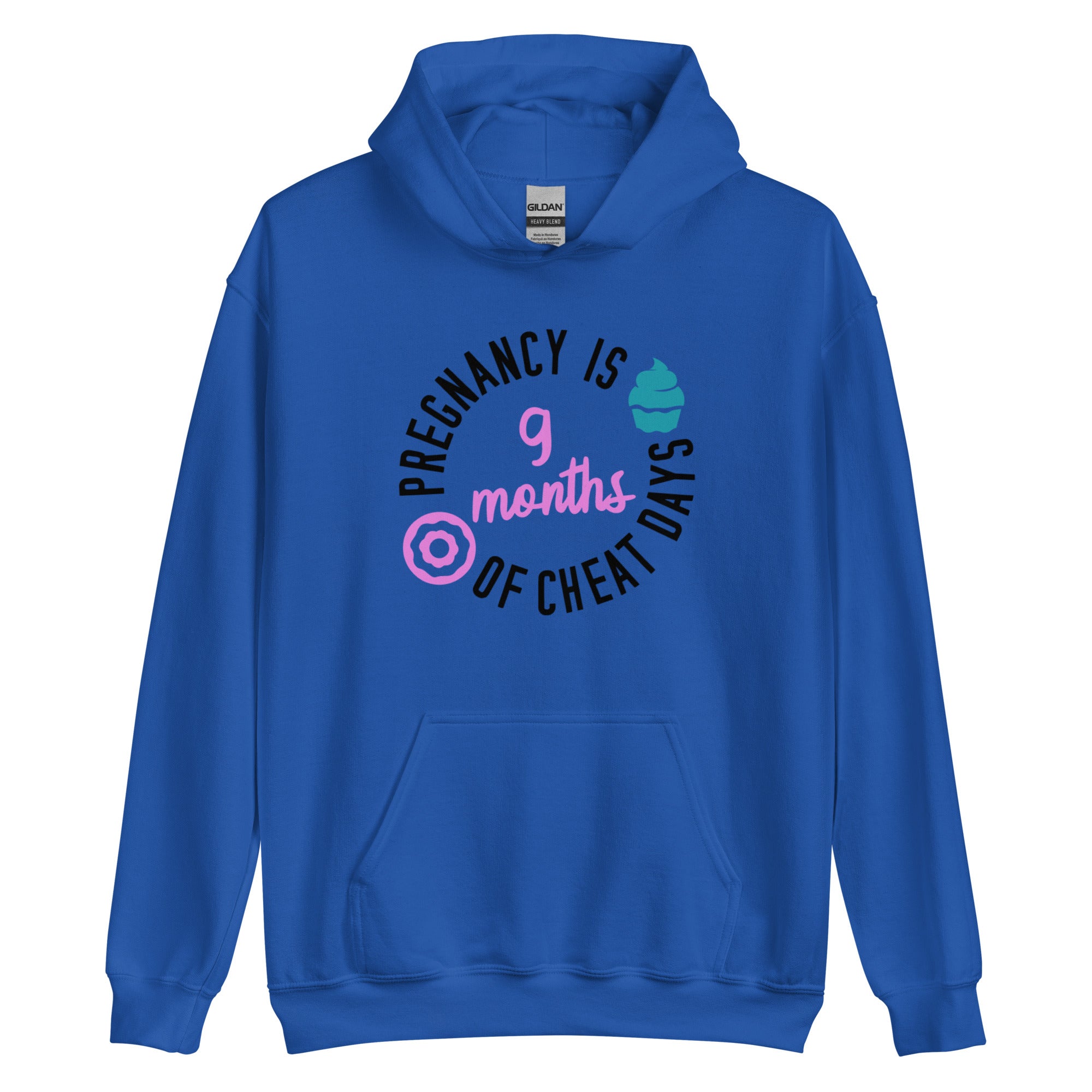 Pregnancy is 9 Months of Cheat Days Unisex Hoodie