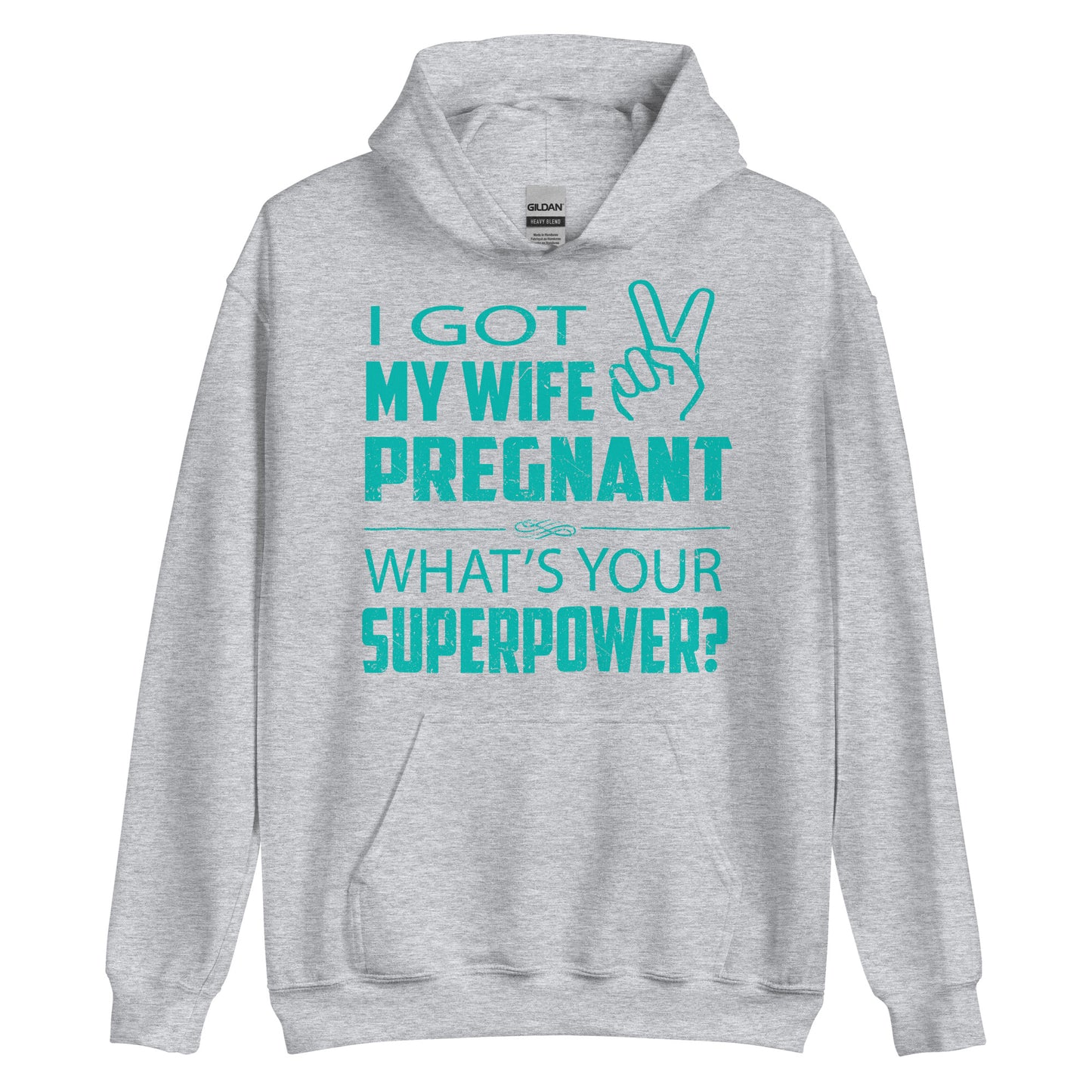 I Got My Wife Pregnant Unisex Hoodie