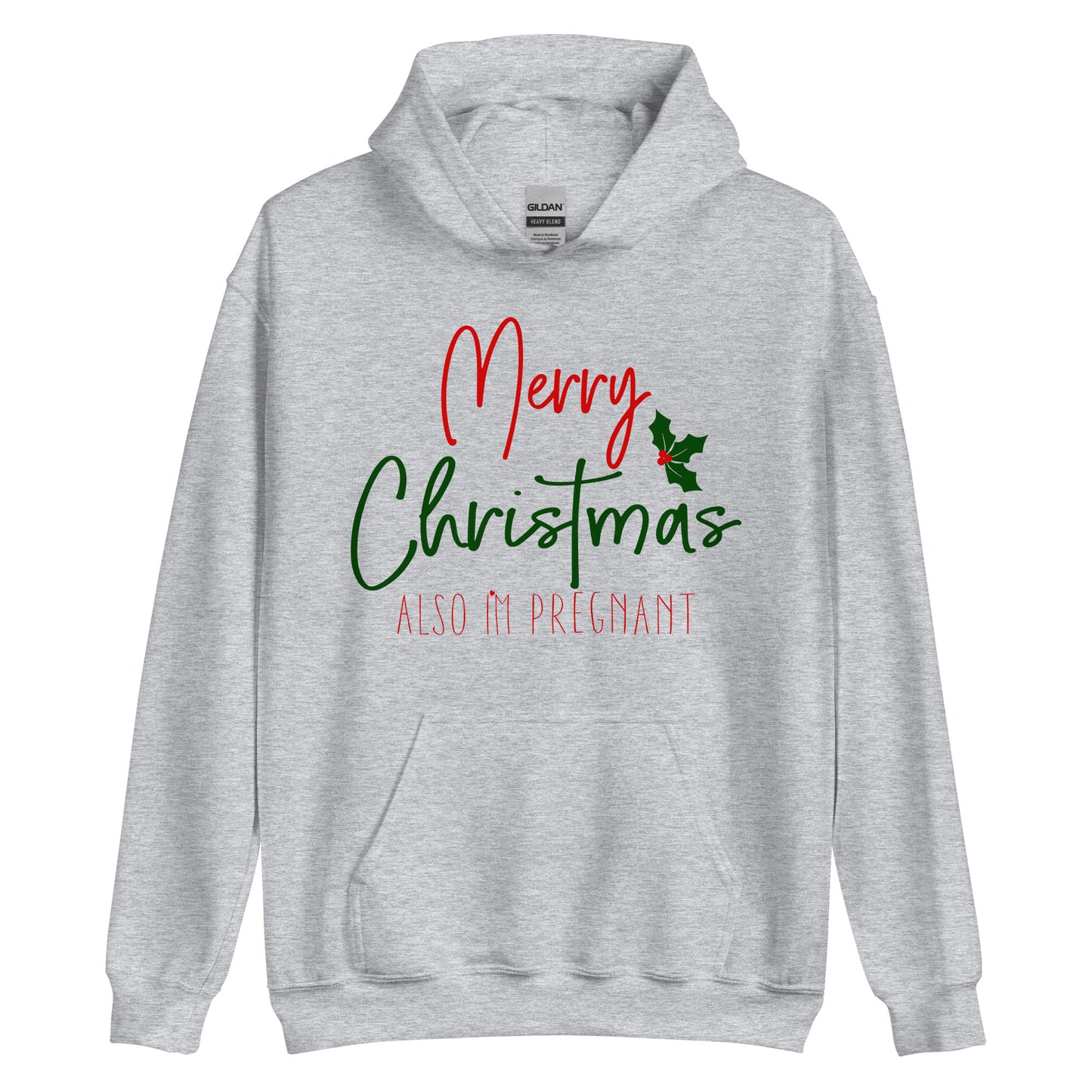 Merry Christmas - Also I'm Pregnant Unisex Hoodie