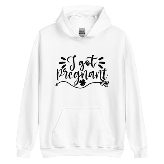 I Got Pregnant Unisex Hoodie