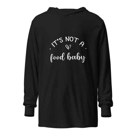 It's Not A Food Baby Hooded long-sleeve tee