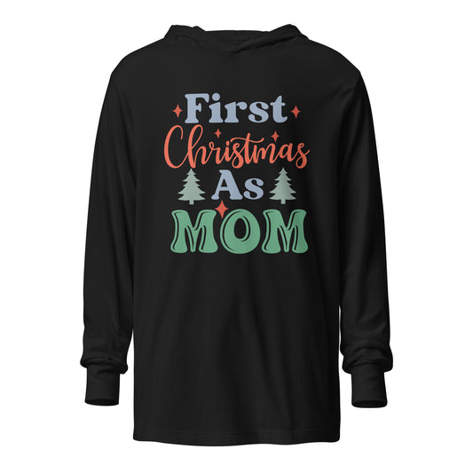 First Christmas as Mom Hooded long-sleeve tee