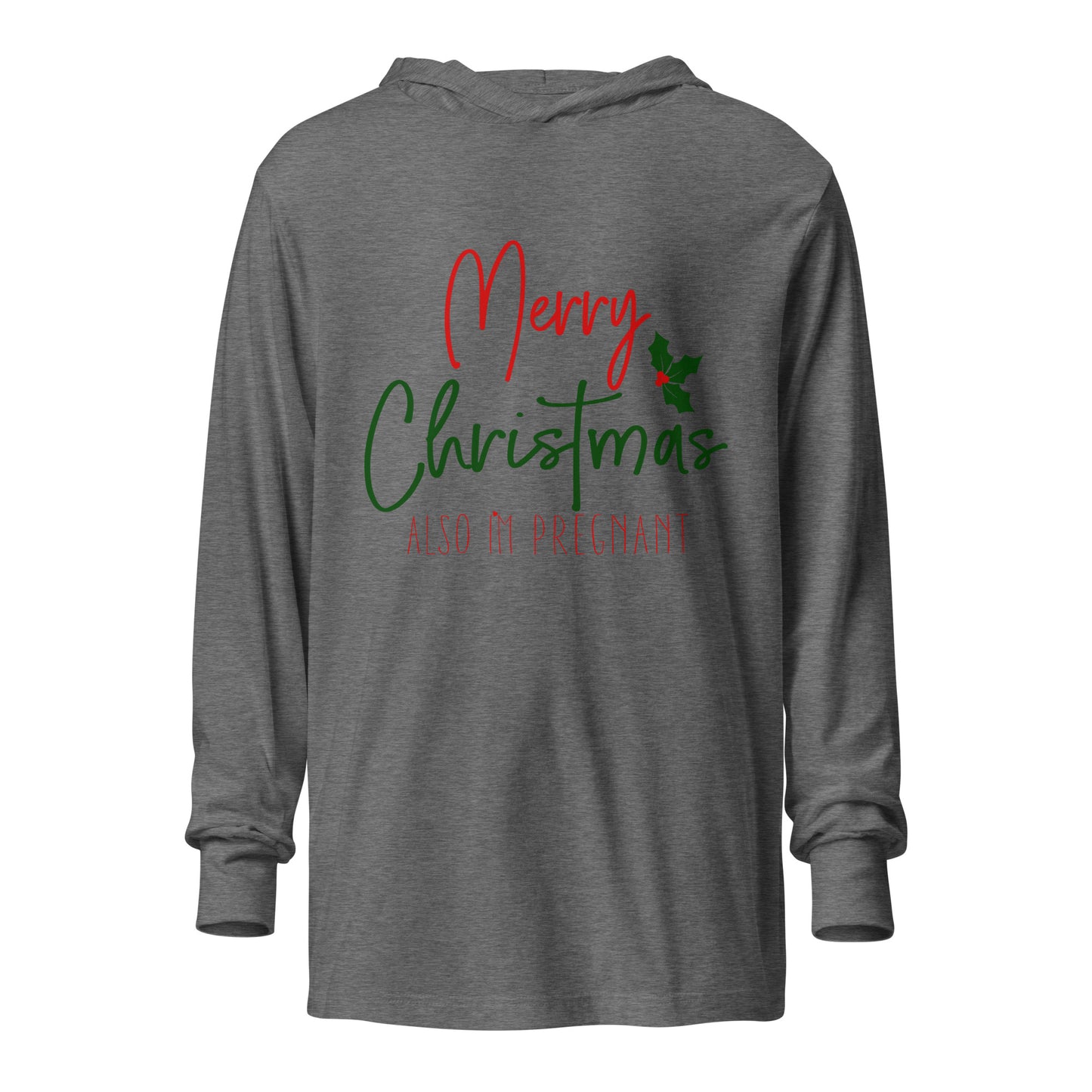 Merry Christmas - Also I'm Pregnant Hooded long-sleeve tee