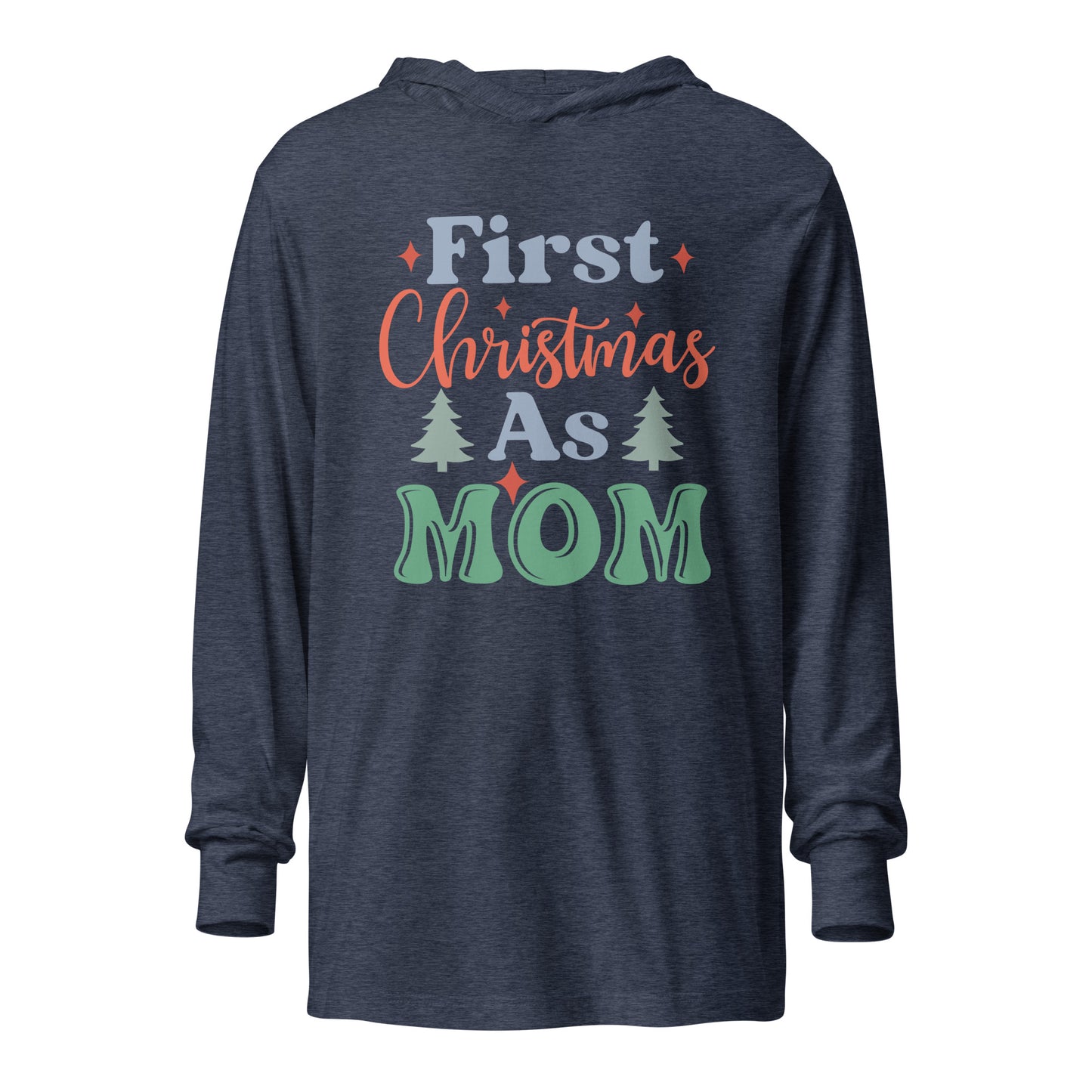 First Christmas as Mom Hooded long-sleeve tee