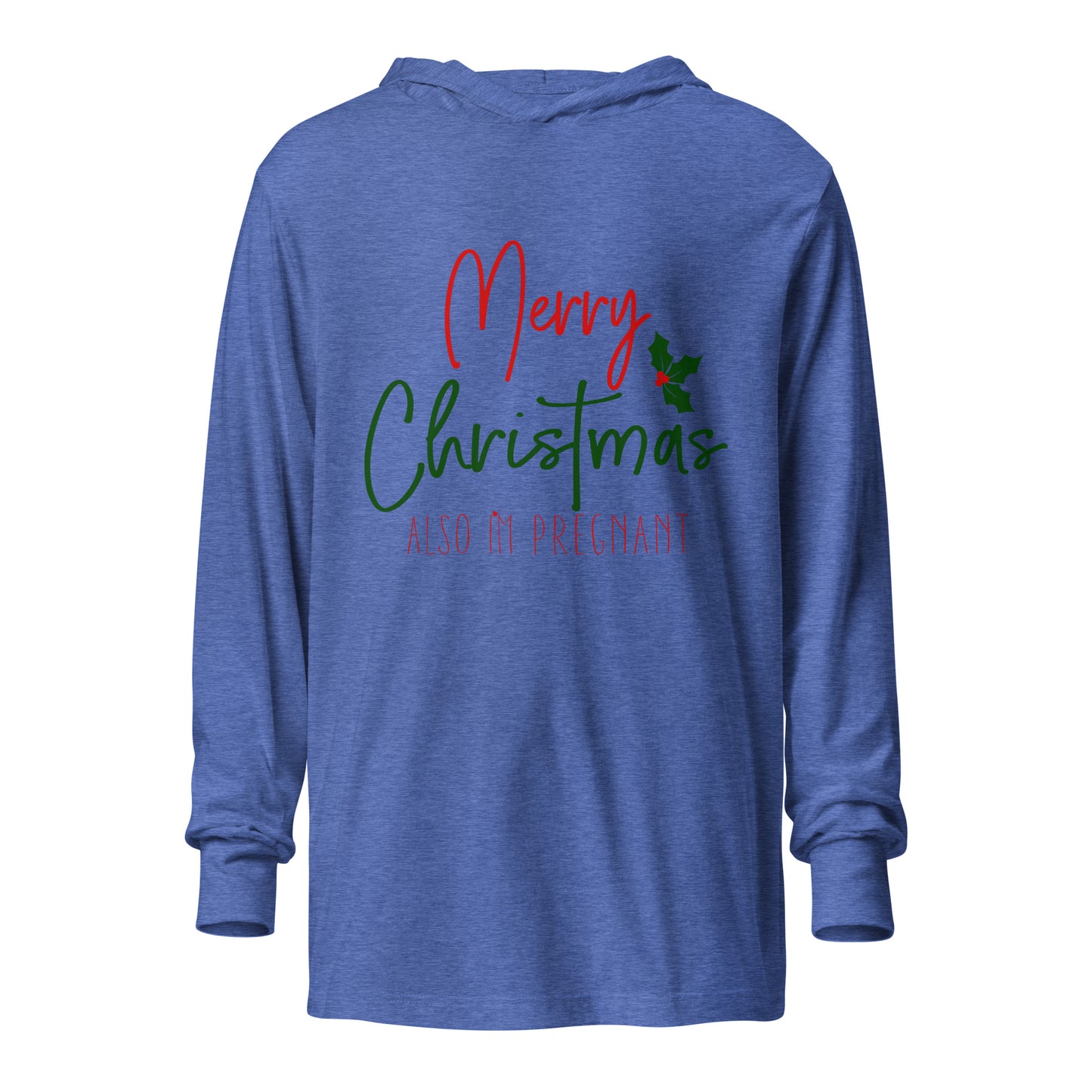 Merry Christmas - Also I'm Pregnant Hooded long-sleeve tee