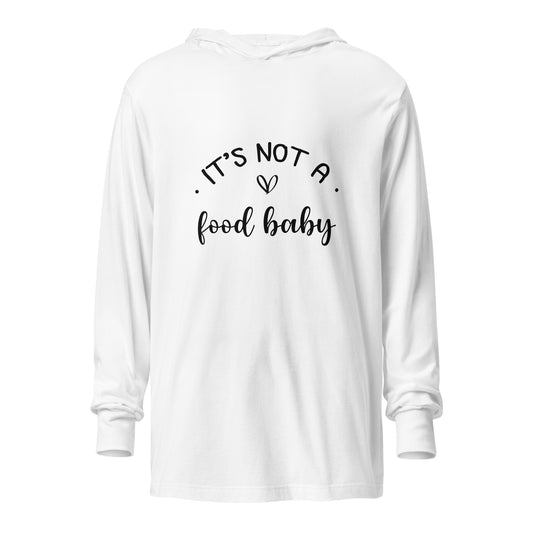 It's Not A Food Baby Hooded long-sleeve tee