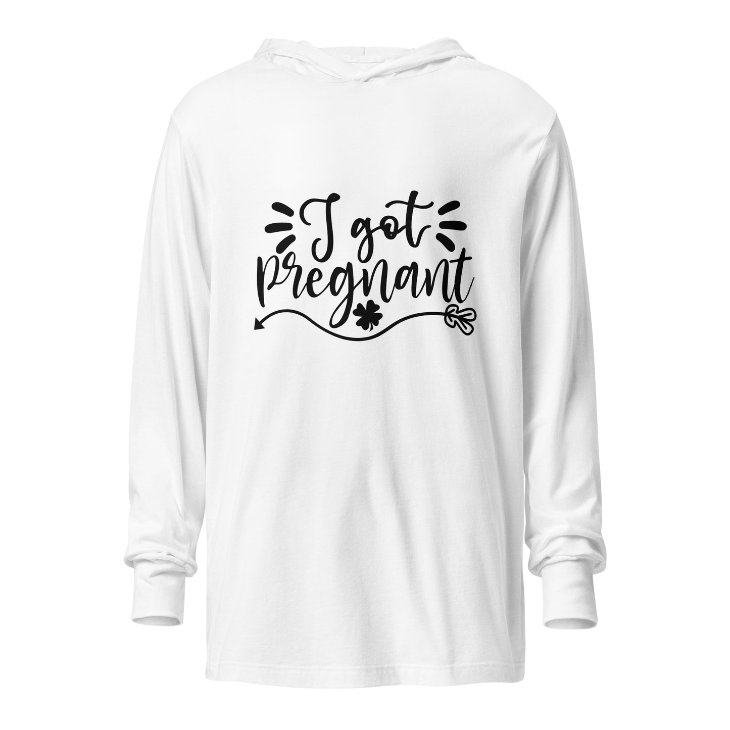 I Got Pregnant Hooded long-sleeve tee