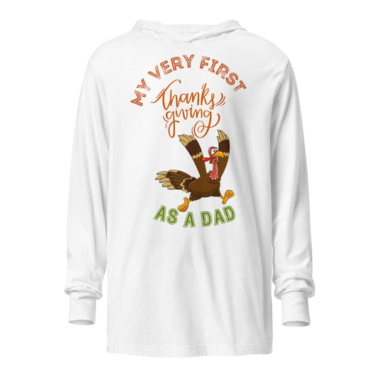 My Very First Thanksgiving as a Dad Hooded long-sleeve tee