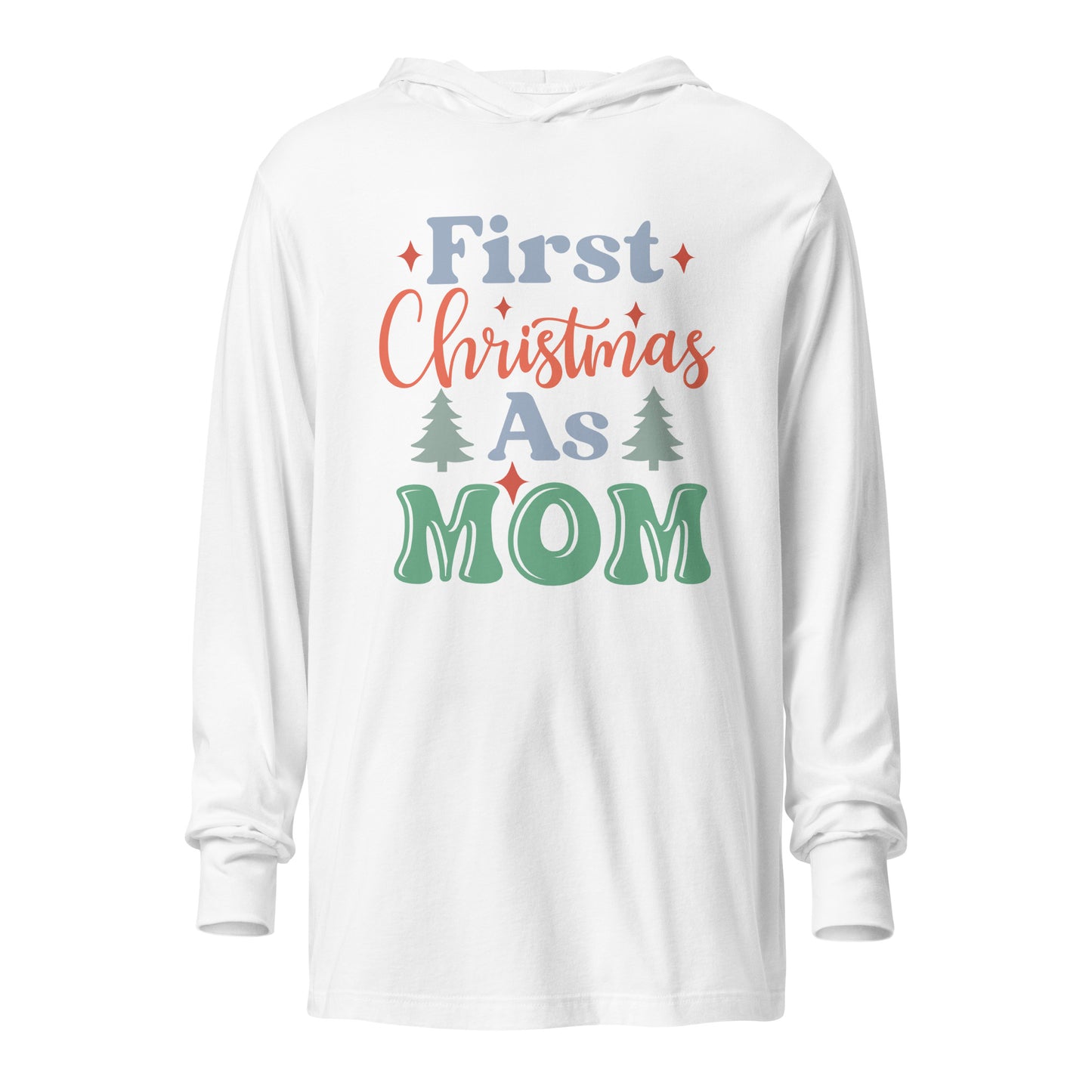 First Christmas as Mom Hooded long-sleeve tee