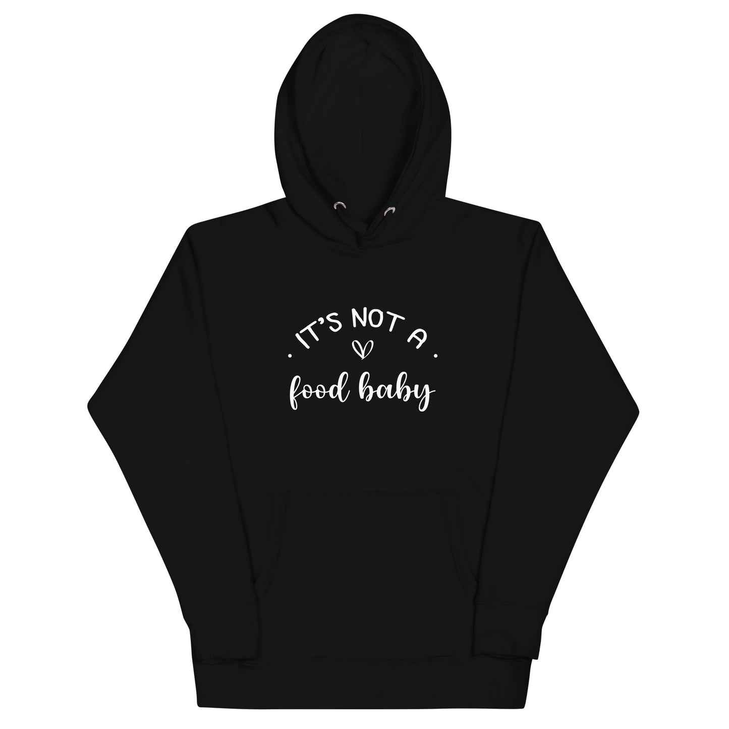 It's Not A Food Baby Unisex Hoodie