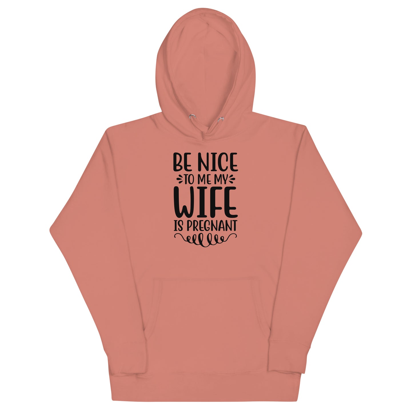 Be Nice To Me My Is Pregnant Unisex Hoodie