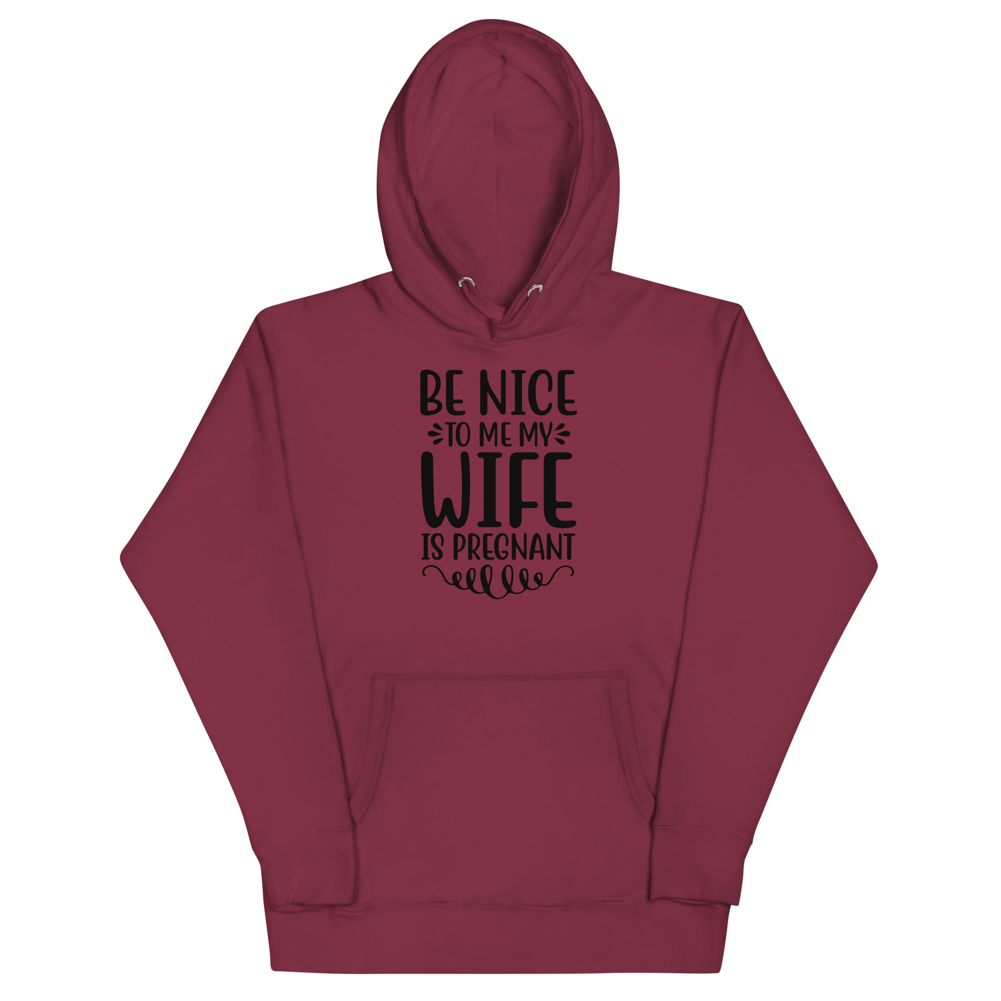 Be Nice To Me My Is Pregnant Unisex Hoodie