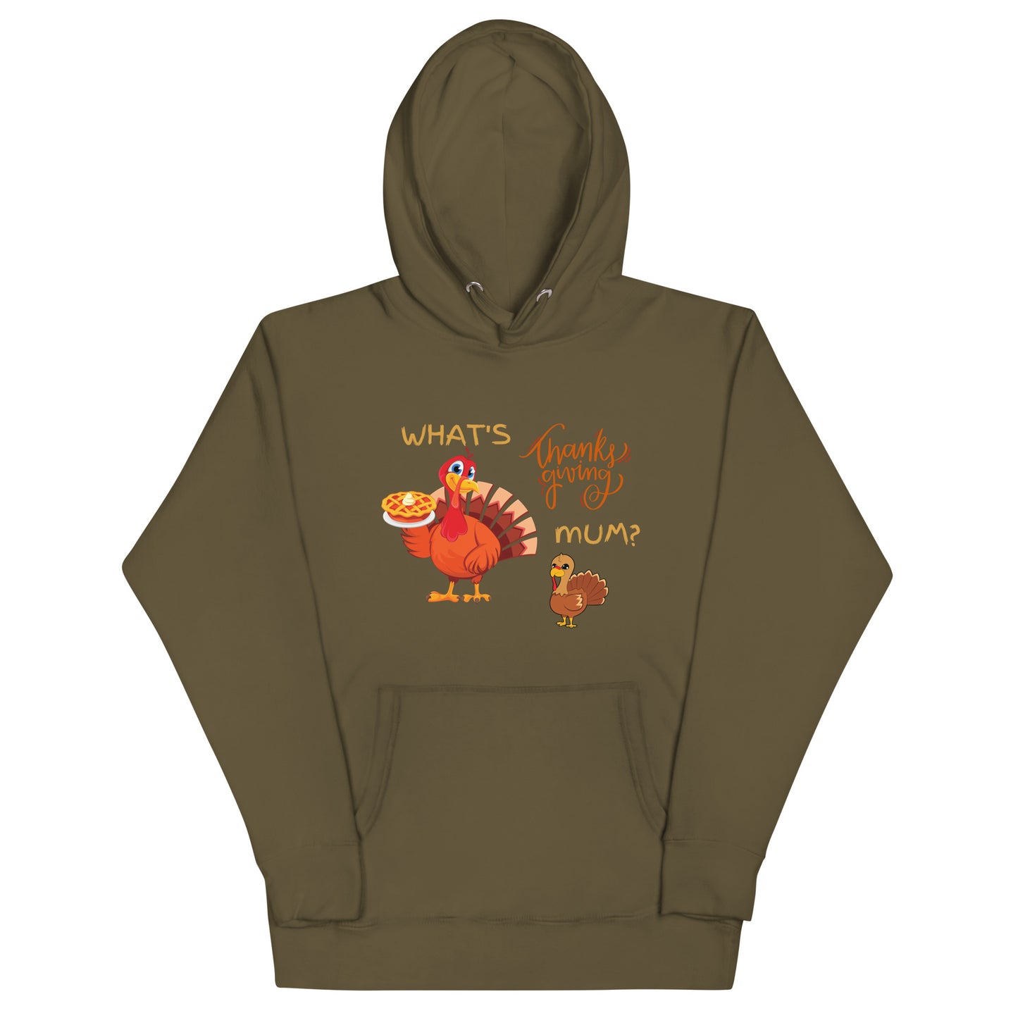 What's Thanksgiving Mum? Unisex Hoodie