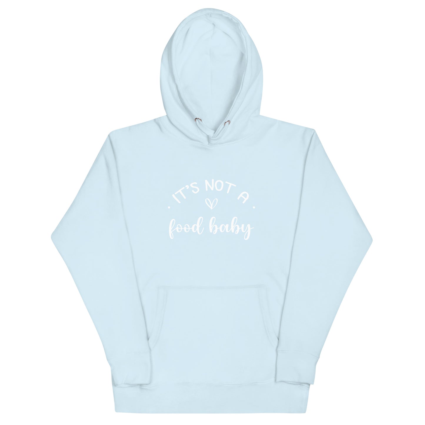 It's Not A Food Baby Unisex Hoodie