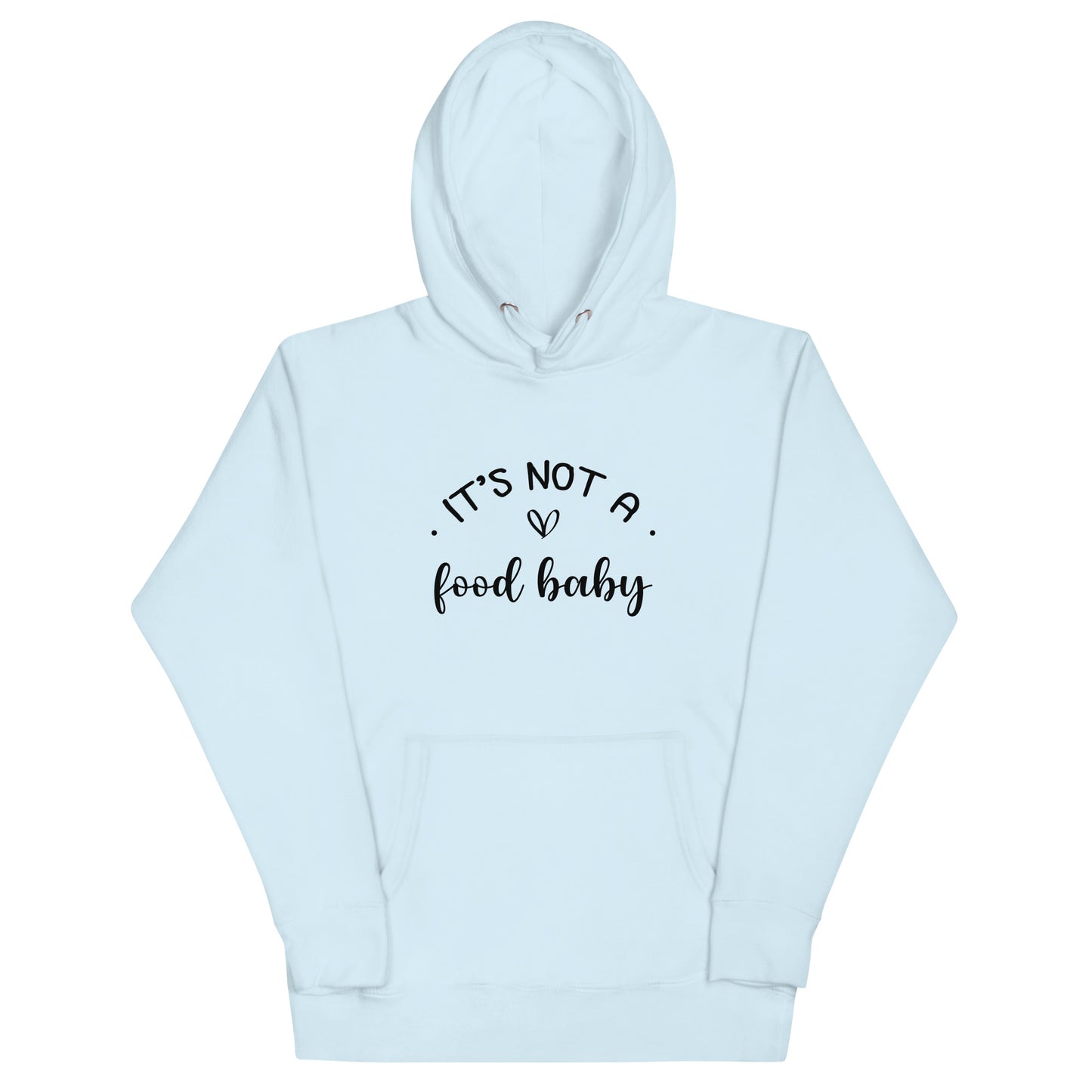 It's Not A Food Baby Unisex Hoodie