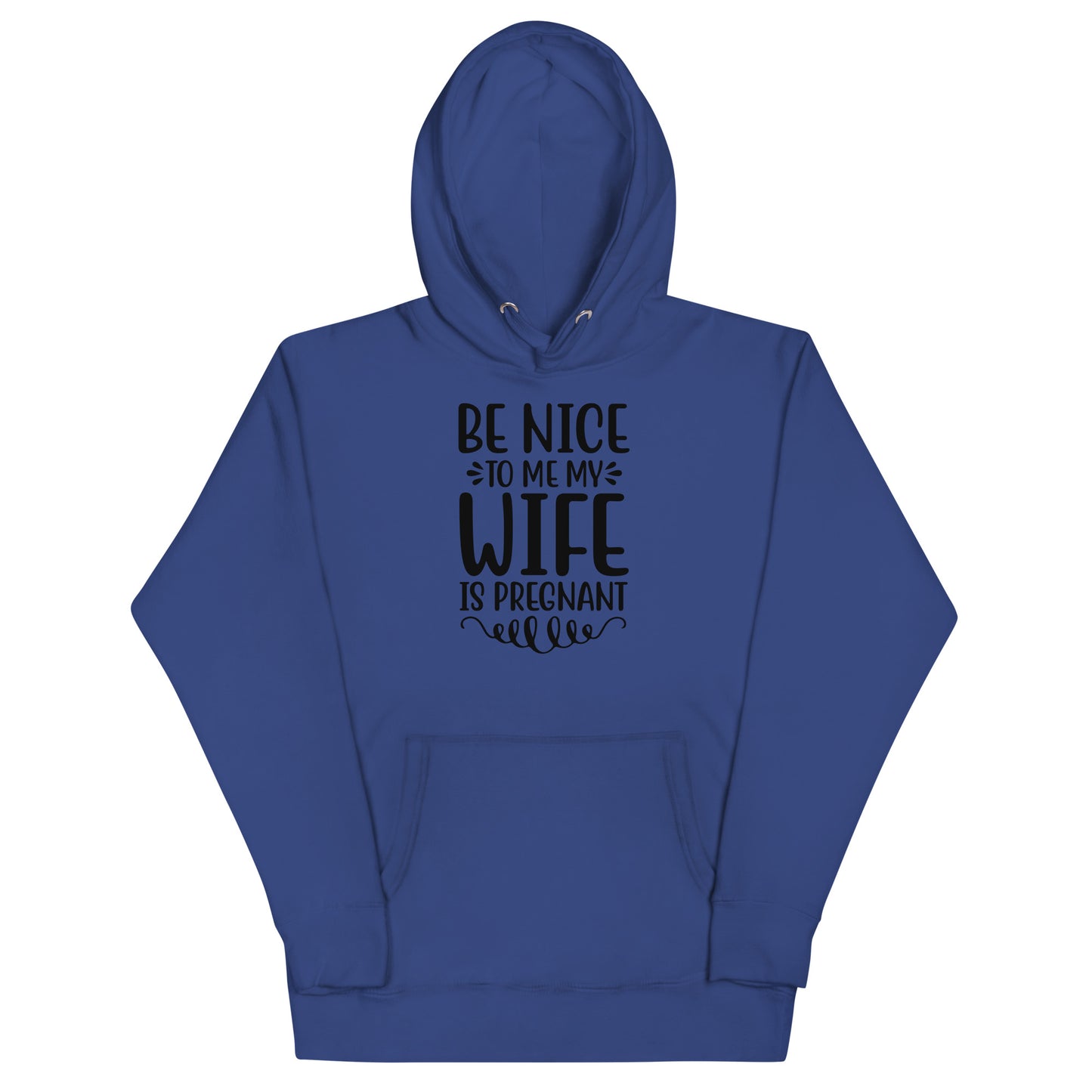 Be Nice To Me My Is Pregnant Unisex Hoodie