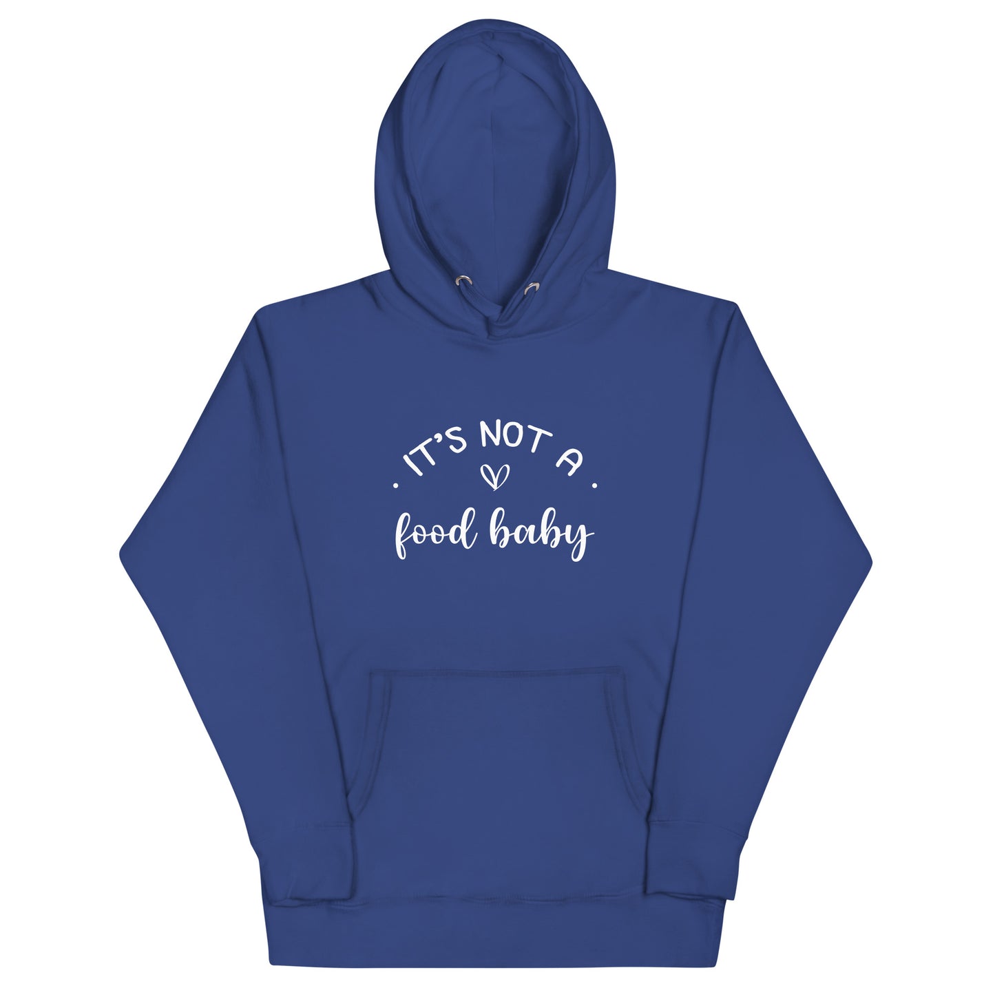 It's Not A Food Baby Unisex Hoodie