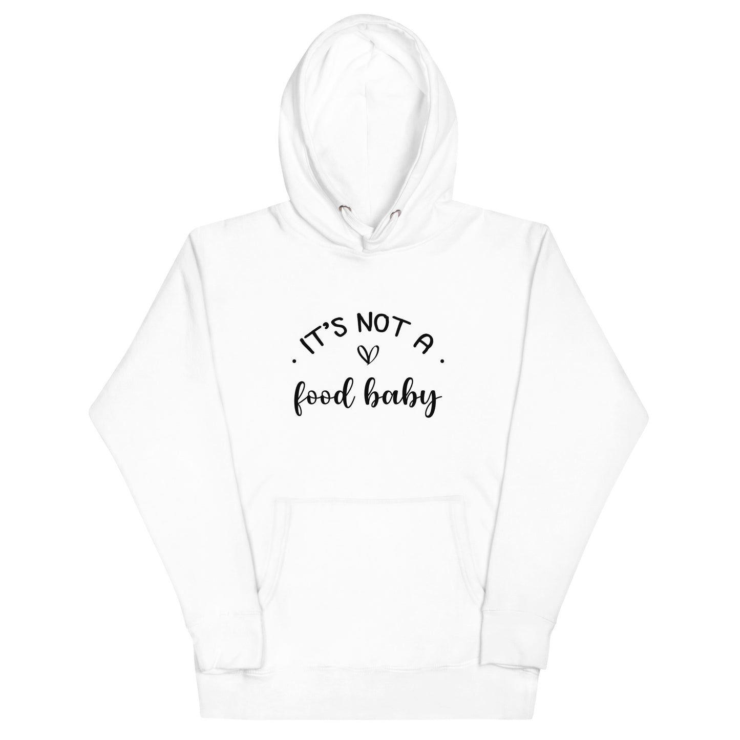 It's Not A Food Baby Unisex Hoodie