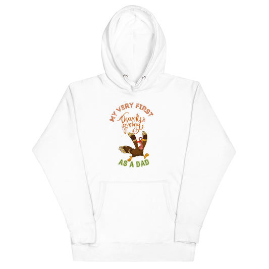 My Very First Thanksgiving as a Dad Unisex Hoodie