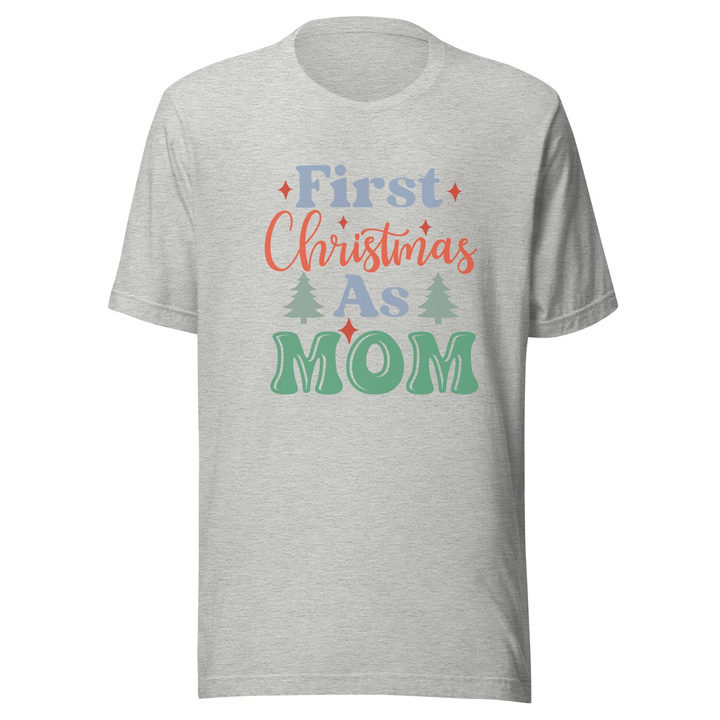 First Christmas as Mom Unisex t-shirt