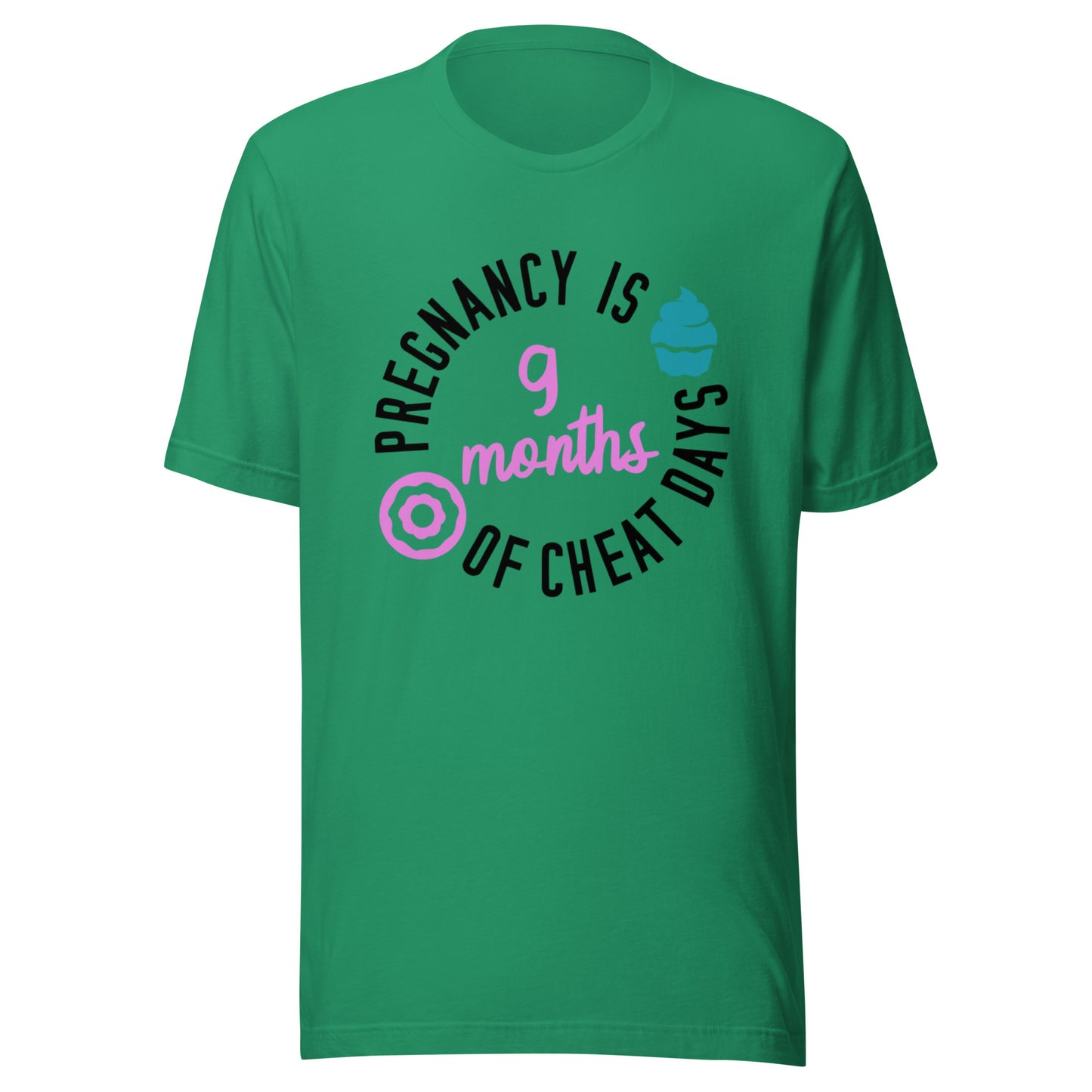 Pregnancy is 9 Months of Cheat Days Unisex t-shirt