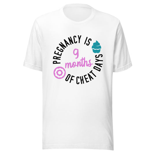Pregnancy is 9 Months of Cheat Days Unisex t-shirt