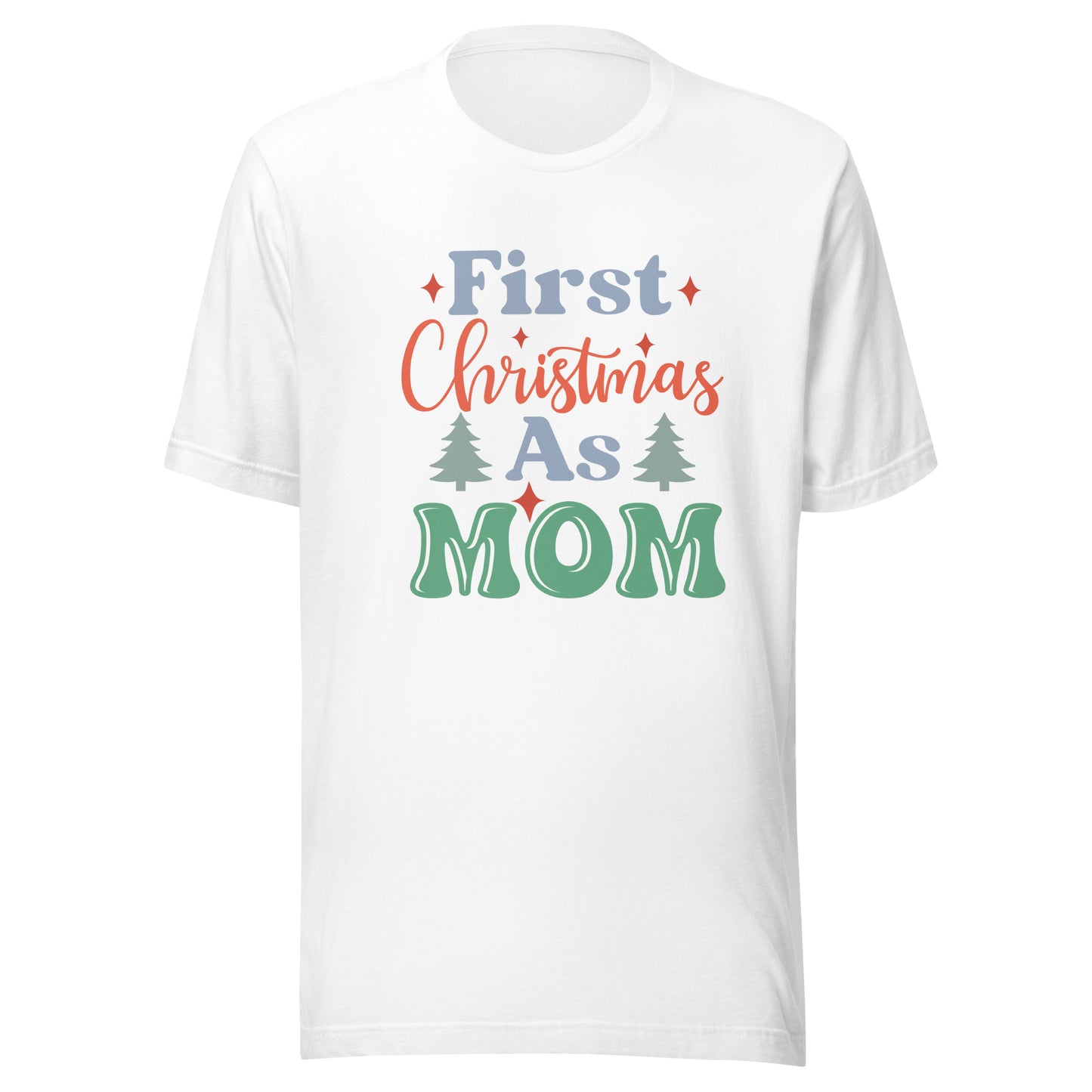 First Christmas as Mom Unisex t-shirt