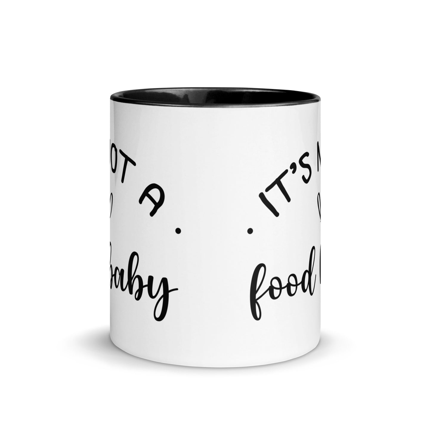 It's Not a Food Baby Mug with Color Inside