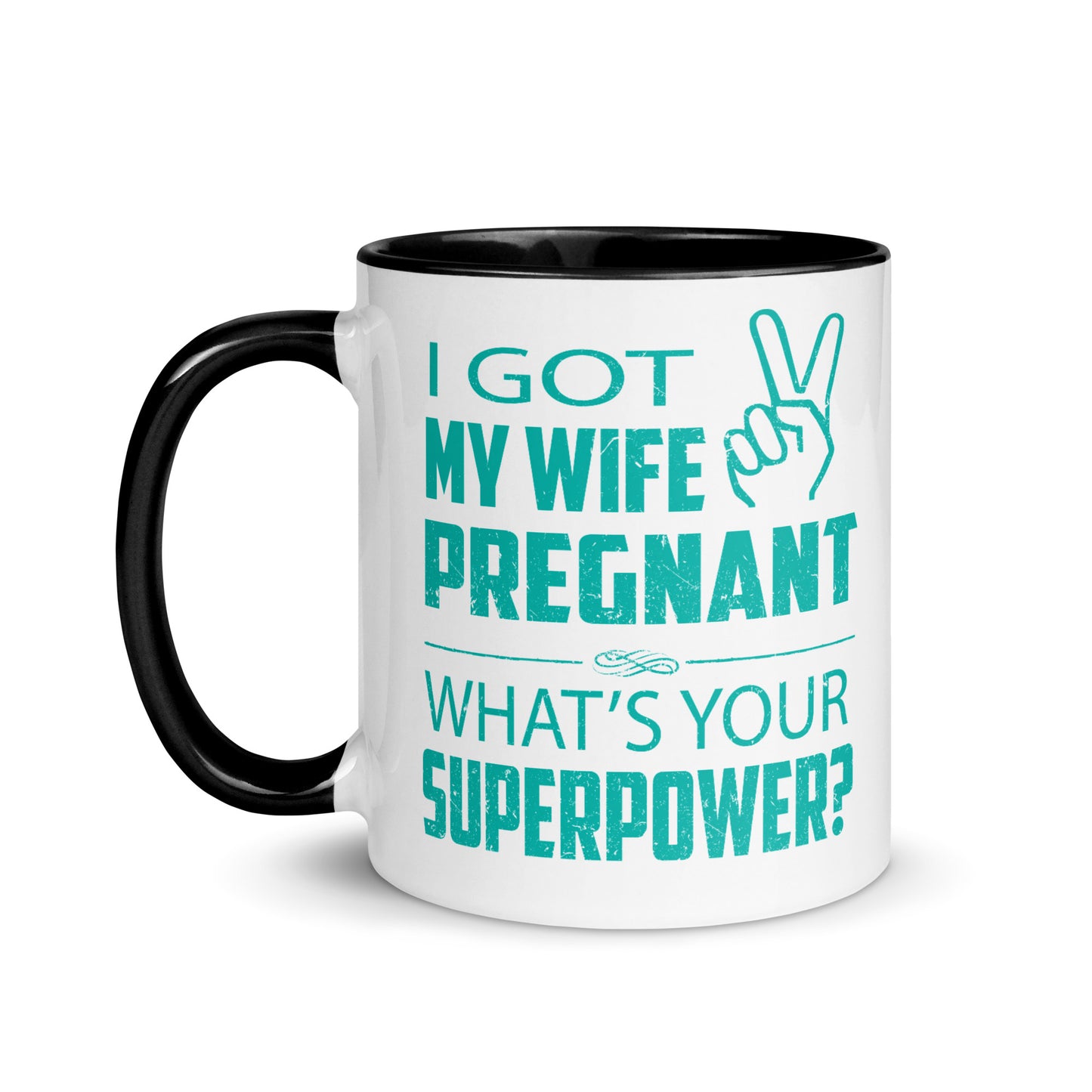 I Got My Wife Pregnant Mug with Color Inside