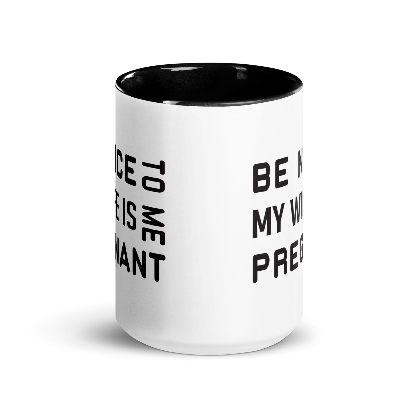 Be Nice To Me My Wife Is Pregnant Mug with Color Inside