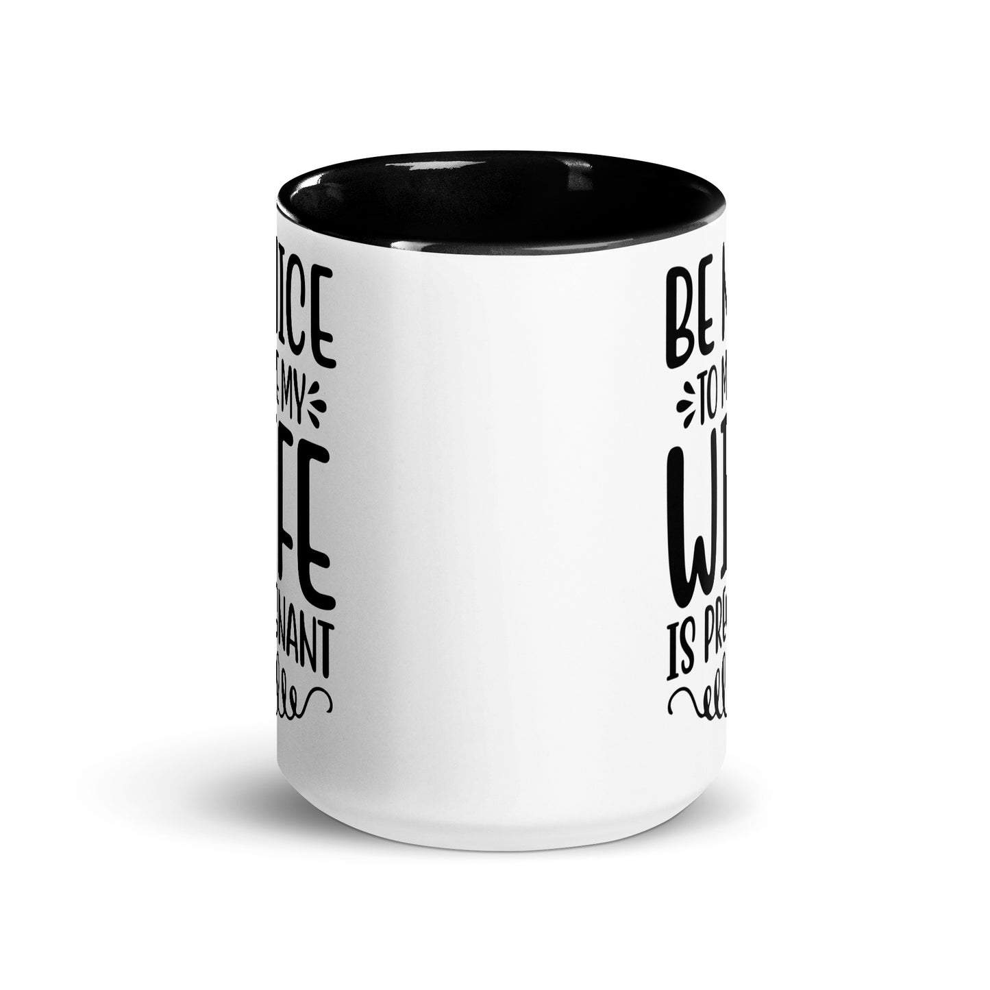 Be Nice To Me My Wife Is Pregnant Mug with Color Inside