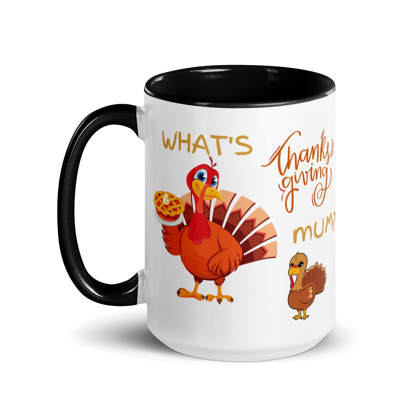 What's Thanksgiving Mum? Mug with Color Inside