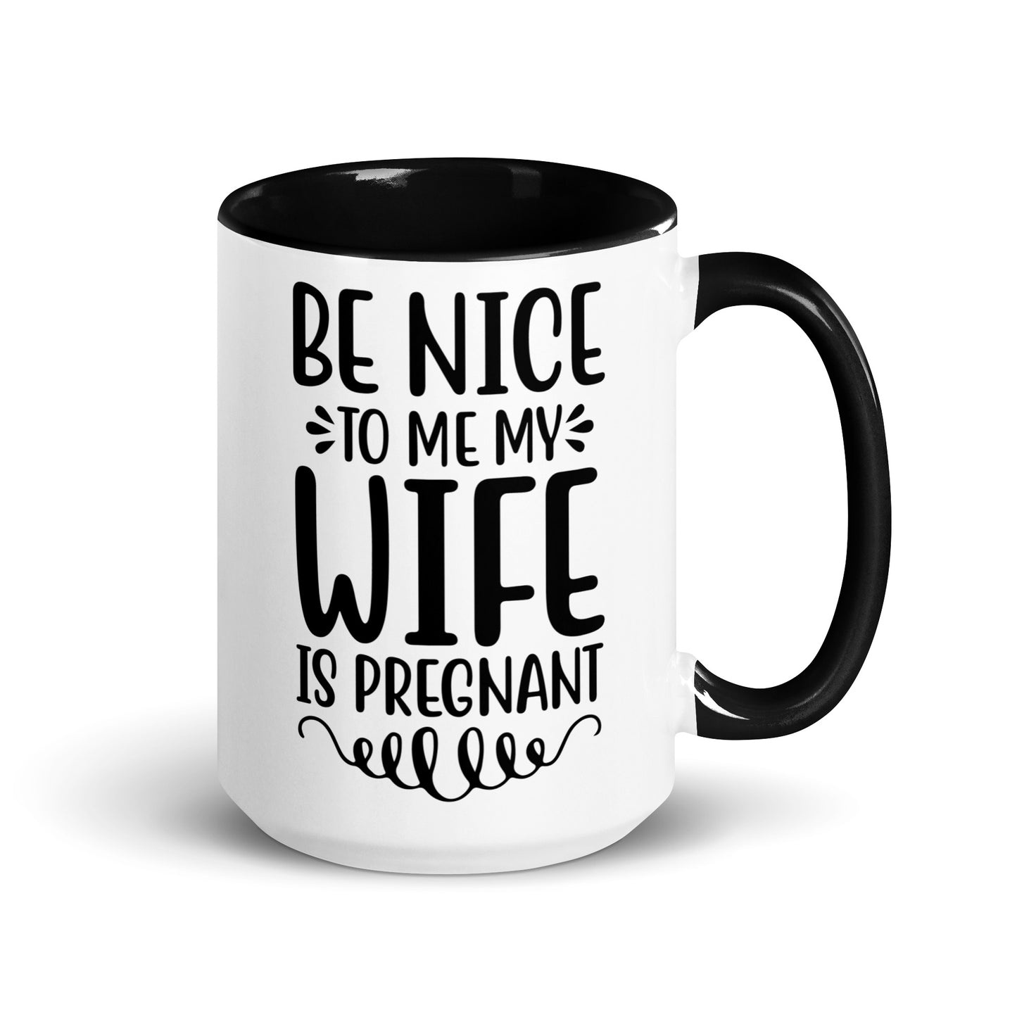 Be Nice To Me My Wife Is Pregnant Mug with Color Inside