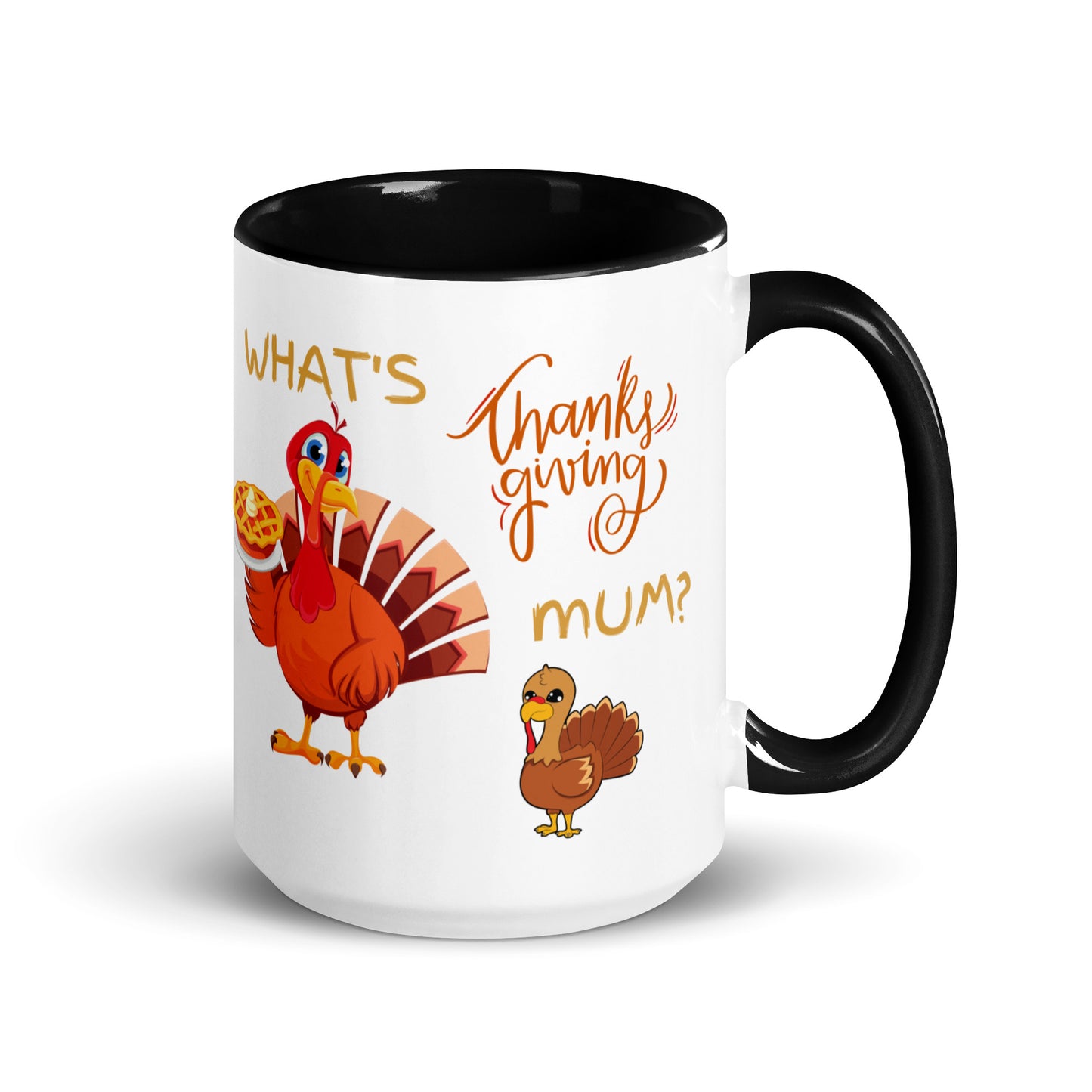 What's Thanksgiving Mum? Mug with Color Inside