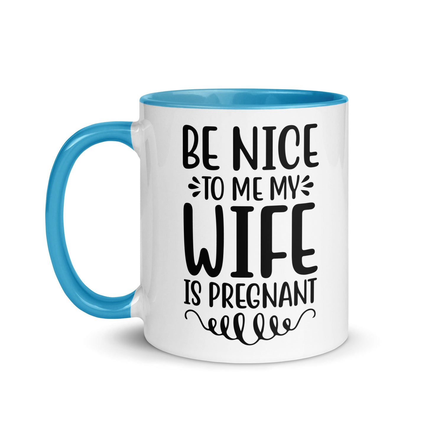 Be Nice To Me My Wife Is Pregnant Mug with Color Inside