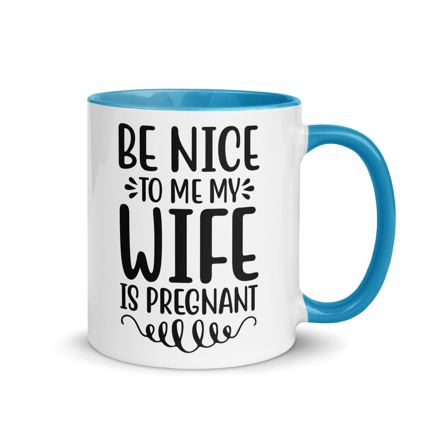 Be Nice To Me My Wife Is Pregnant Mug with Color Inside