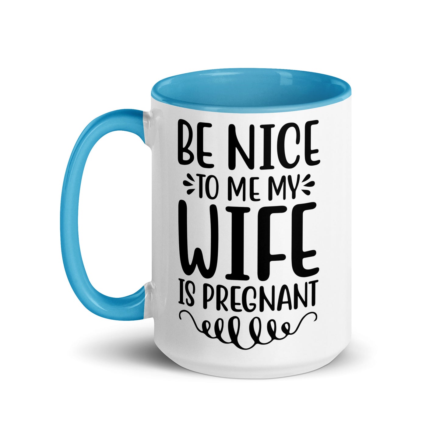 Be Nice To Me My Wife Is Pregnant Mug with Color Inside