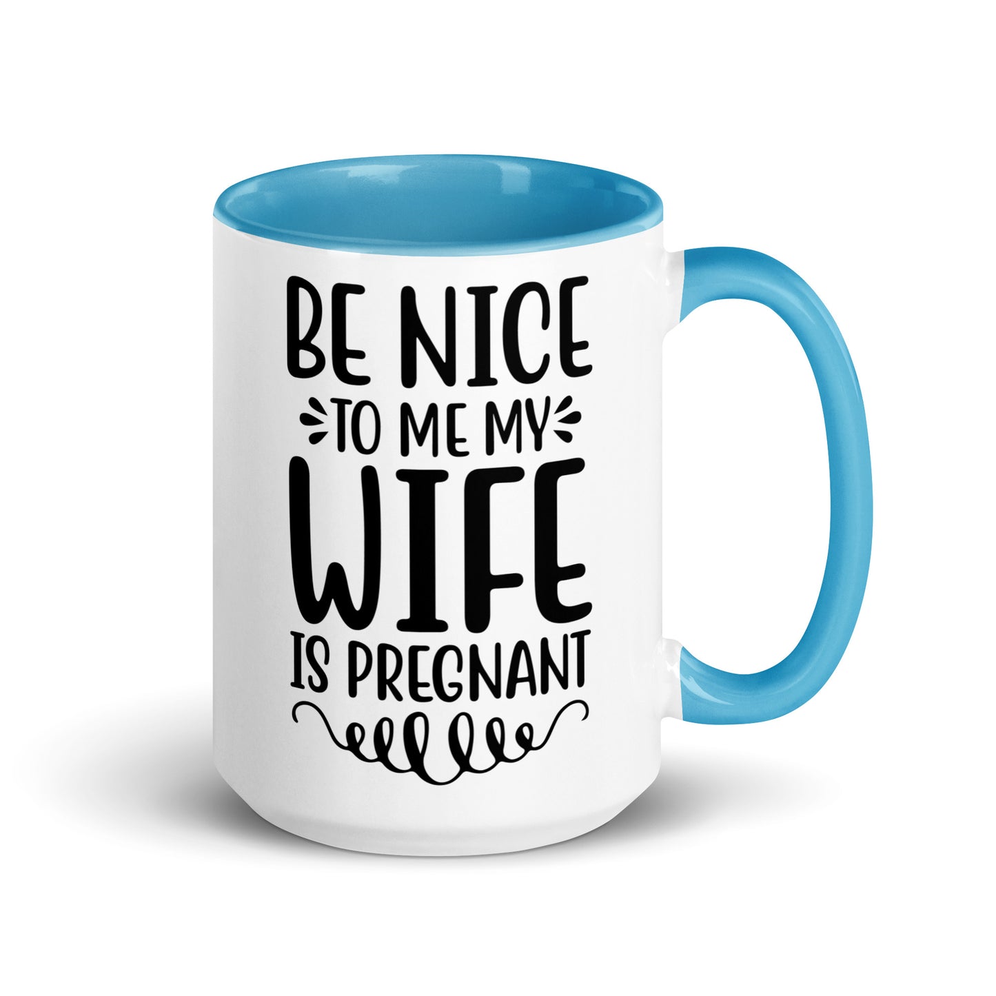 Be Nice To Me My Wife Is Pregnant Mug with Color Inside