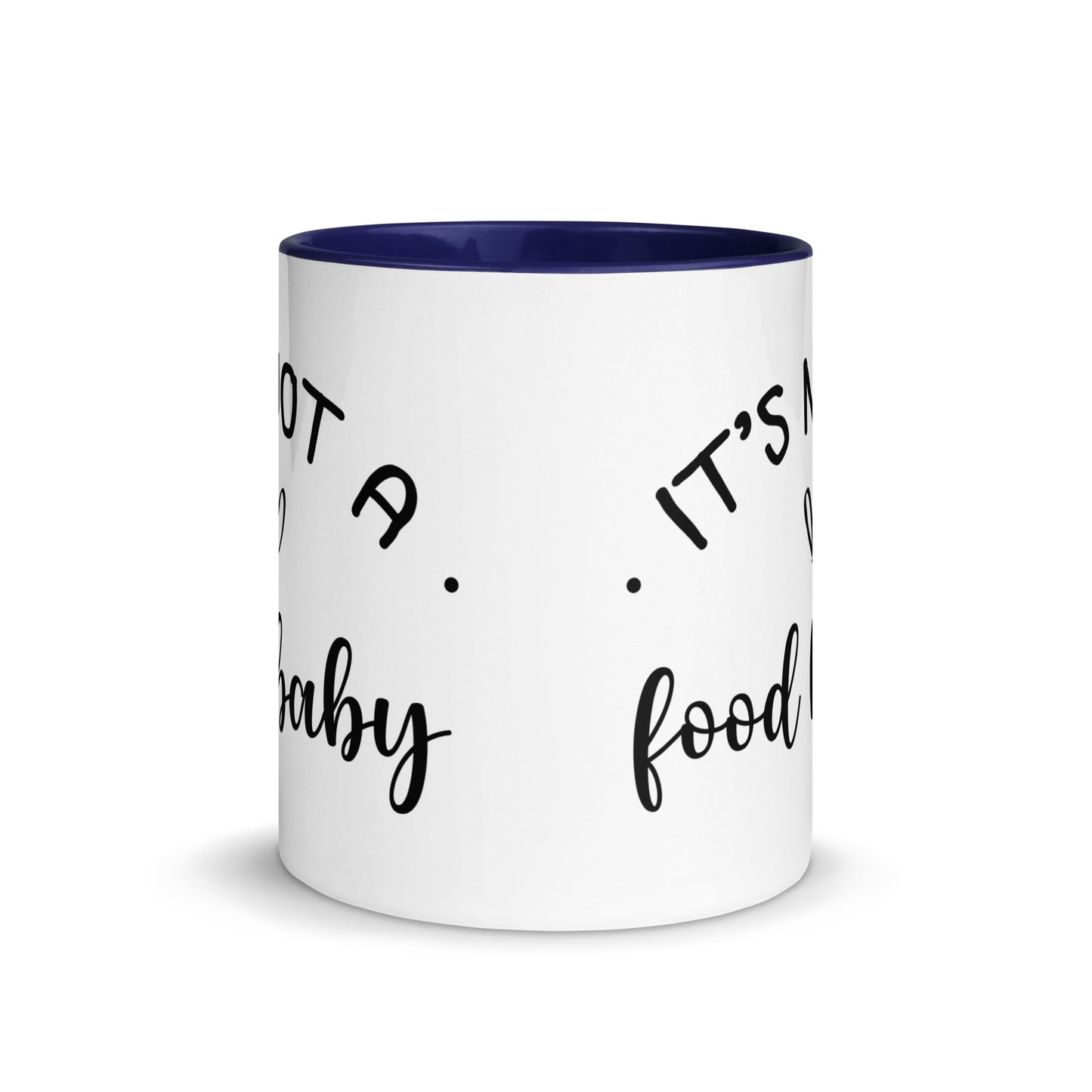 It's Not a Food Baby Mug with Color Inside