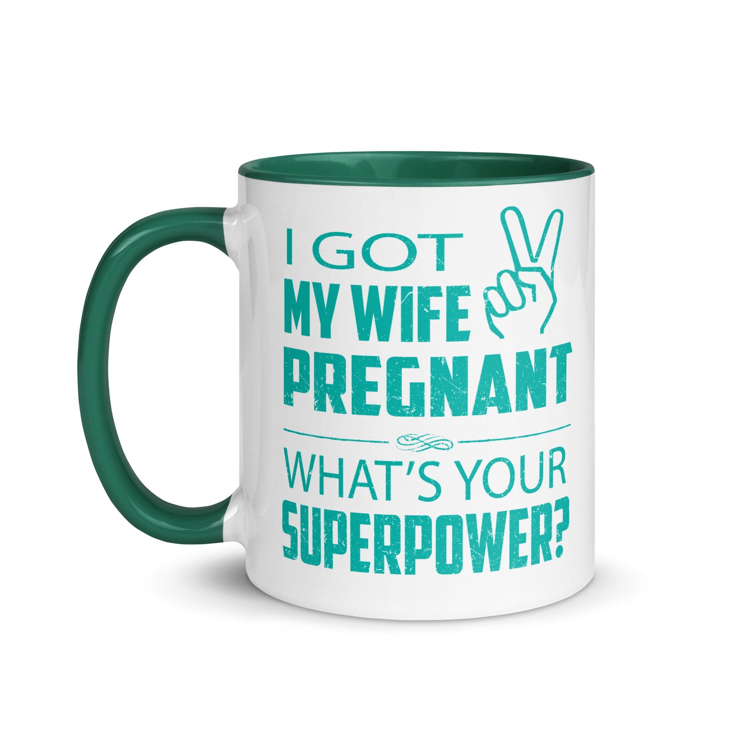 I Got My Wife Pregnant Mug with Color Inside