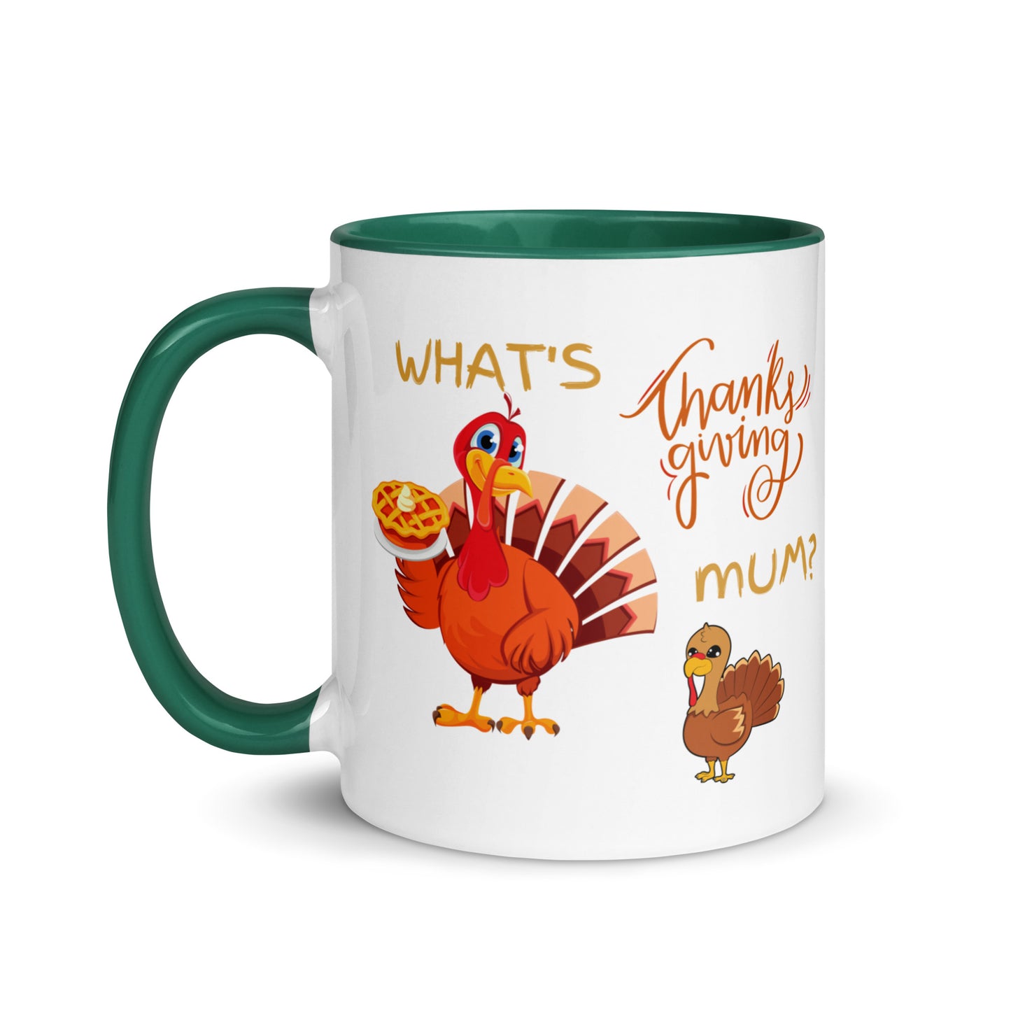 What's Thanksgiving Mum? Mug with Color Inside