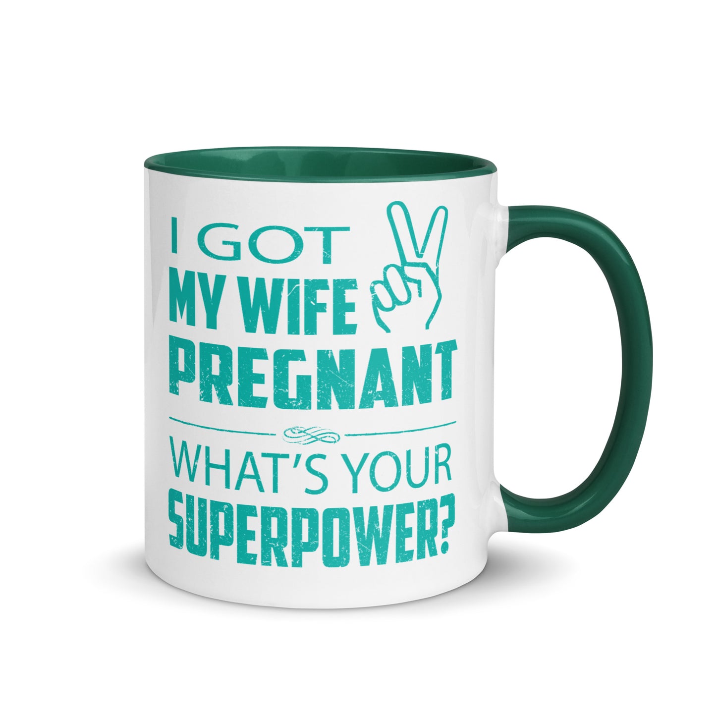 I Got My Wife Pregnant Mug with Color Inside