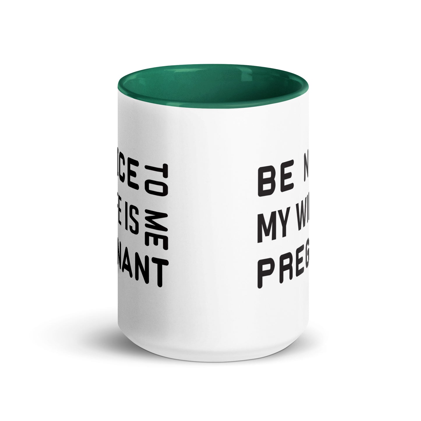 Be Nice To Me My Wife Is Pregnant Mug with Color Inside