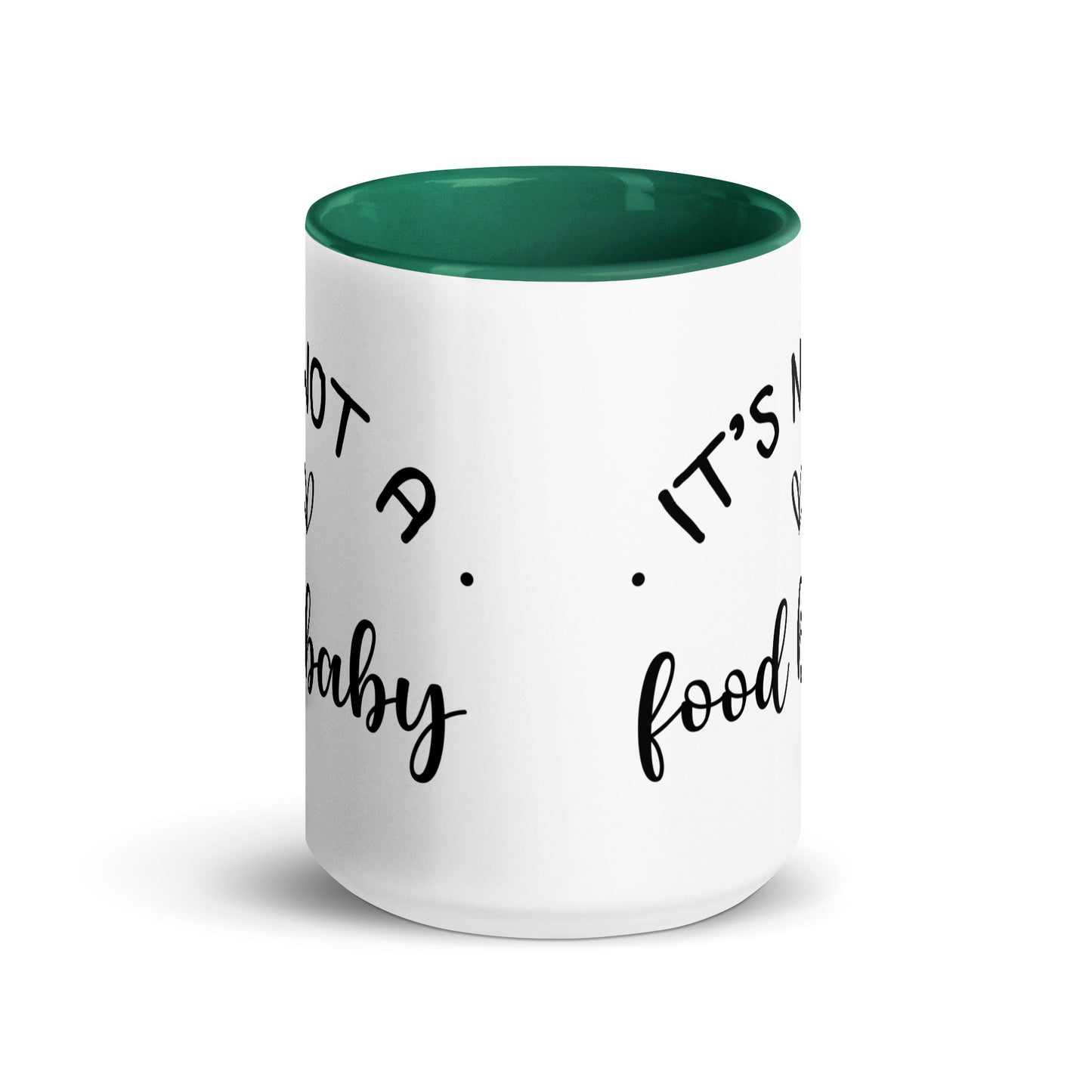 It's Not a Food Baby Mug with Color Inside