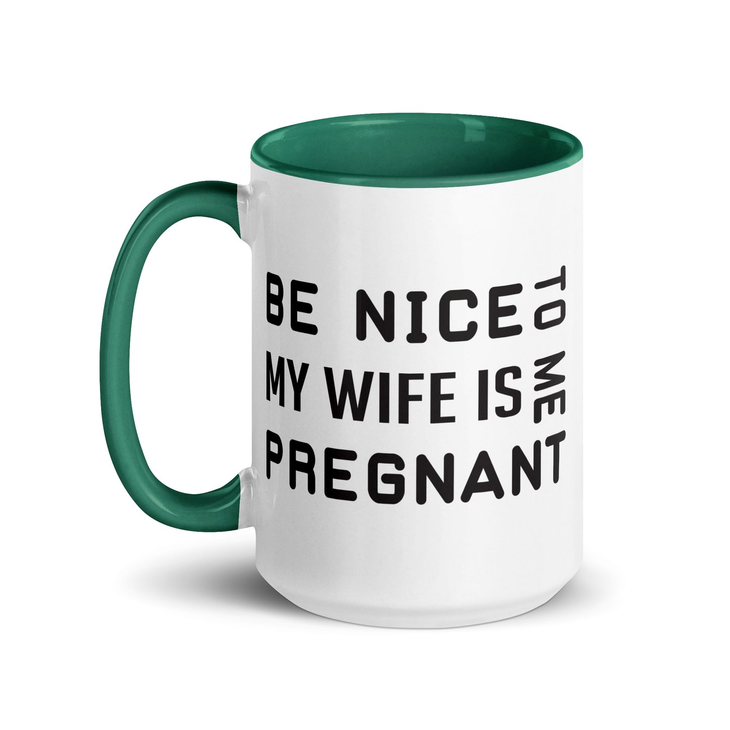 Be Nice To Me My Wife Is Pregnant Mug with Color Inside